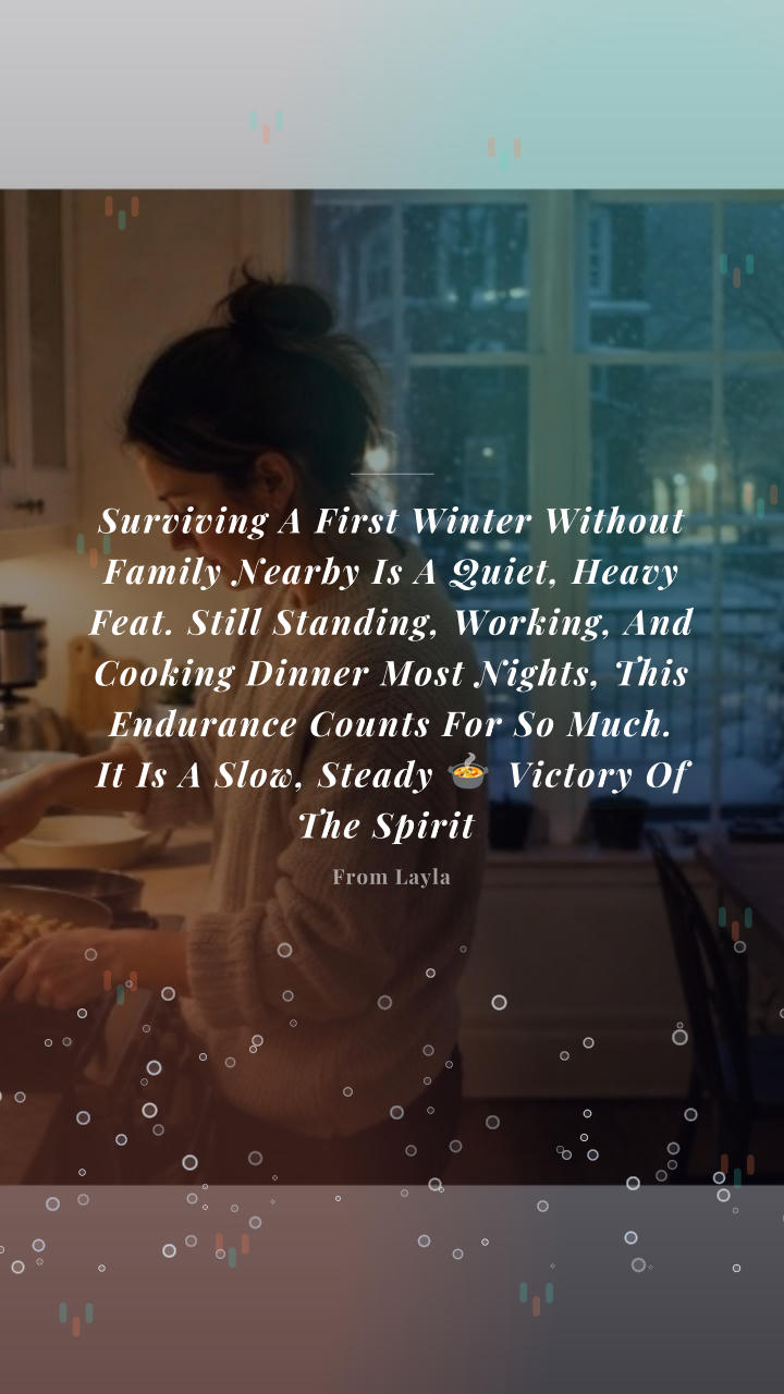 A public Caadit Moment: Surviving a first winter without family nearby is a quiet, heavy feat